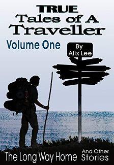 True Tales of a Traveller Volume One by Alix Lee. Book cover.