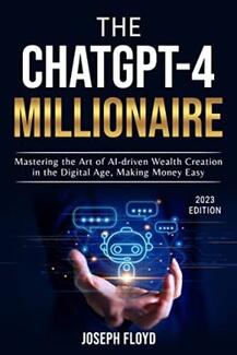 The ChatGPT-4 Millionaire by Joseph Floyd - Book cover.