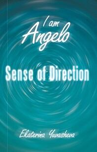 I Am Angelo: Sense of Direction by Ekaterina Yuvasheva, Book cover.