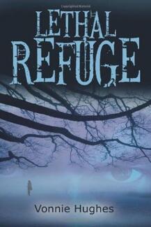 Lethal Refuge (book) by Vonnie Hughes