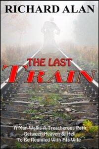 The Last Train by Richard H Alan - Book cover.
