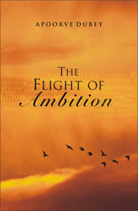 The Flight of Ambition (book) by Apoorve Dubey