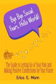 Bye Bye Social Fears, Hello World! by Erica Mann, book cover.