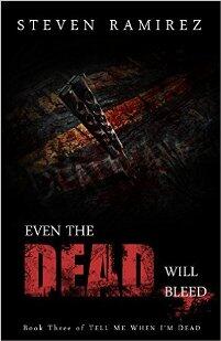 Even The Dead Will Bleed by Steven Ramirez - Book cover.