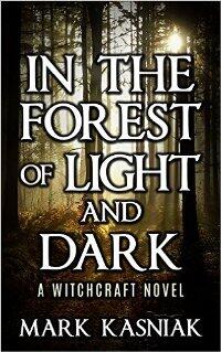 In the Forest of Light and Dark by Mark Kasniak - Book cover.