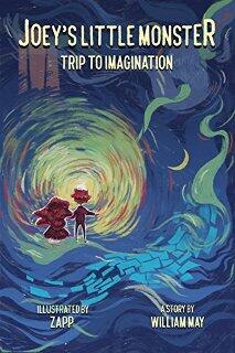 Joey's Little Monster: Trip to imagination by William May - book cover.