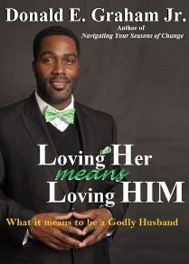 Loving Her Means Loving HIM by Donald E. Graham Jr. Book cover featuring the author.