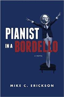 Pianist in a Bordello by Mike C. Erickosn. Book cover.
