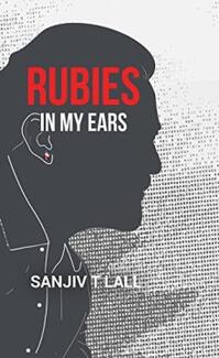 Rubies In My Ears by Sanjiv T Lall - book cover.
