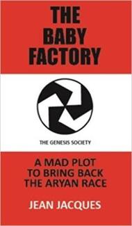 The Baby Factory: The Genesis Society by Jean Jacques - Book cover.