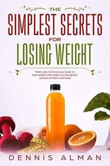 The Simplest Secrets For Losing Weight by Dennis Alman - Book cover.