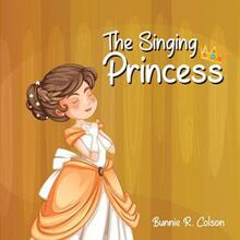 The Singing Princess by Bunnie Colson, book cover.