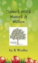 James Willis Makes a Million (book) by K Wodke