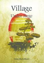 Village Under Siege by Steve Mark Misori, Book cover.