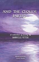 And The Clouds Parted (poetry) by Gabrielle Yetter. Book cover.