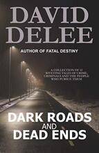 Dark Roads and Dead Ends by David DeLee. A Collection. Book cover.