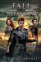 Fall of the Green Land by J.G. Follansbee - Book cover.