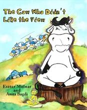 The Cow Who Didn't Like the View by Eszter Molnar - book cover.
