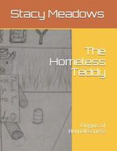 The Homeless Teddy: Origins of Homelessness by Stacy Meadows - Book cover.