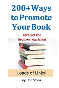 200+ Ways to Promote Your Book and Get the Reviews You Need by Don Sloan. Book cover