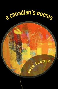 A Canadian's Poems by Doug Bentley. Book cover