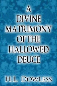 A Divine Matrimony Of The Hallowed Deuce by Linn Dowless. Book cover