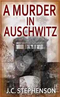 A Murder in Auschwitz (book) by JC Stephenson Book Image Did Not Load!