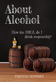 About Alcohol. Book by Tristan Mowrey. Book cover