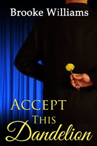 Accept this Dandelion by Brooke Williams. Book cover