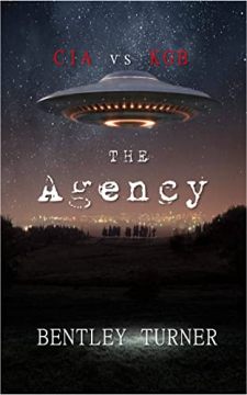 The Agency by Bentley Turner. UFOs, CIA vs KGB. Book cover