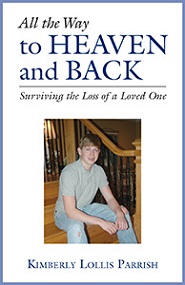 All the Way to Heaven and Back: Surviving the Loss of a Loved One by Kimberly Lollis Parrish. Book cover