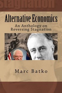 Alternative Economics: Reversing Stagnation by Marc Batko. Book cover