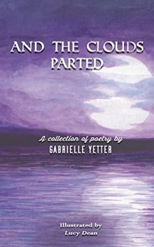 And The Clouds Parted (poetry) by Gabrielle Yetter. Book cover