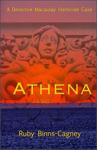 Athena - The Detective Macaulay Murders Trilogy Prequel (book) by Ruby Binns-Cagney. Book Image Did Not Load!