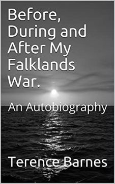 Before, During and After My Falklands War: An Autobiography by Terence Victor Barnes. Book cover