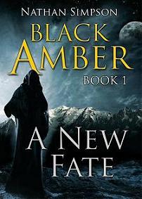 Black Amber - A New Fate (book) by Nathan Richard Simpson Black Amber - Book Image Did Not Load