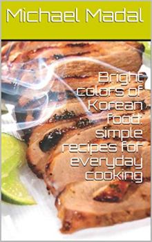 Bright colors of Korean food - Book cover
