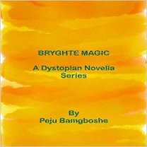 Bryghte Magic (book) by Peju Bamgboshe