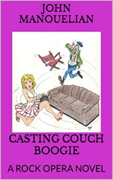 Casting Couch Boogie: A Rock Opera Novel by John Manouelian. Book cover