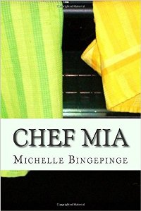 Chef Mia (book) by Michelle Bingepinge. Book cover