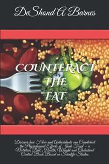 Counteract the Fat by DeShond A Barnes. Nutrition, Diet, Health, Weight and Cholesterol Control. Book cover