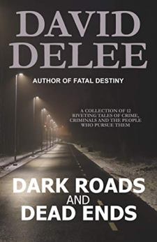 Dark Roads and Dead Ends by David DeLee. A Collection. Book cover