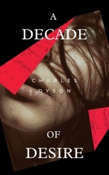 A Decade of Desire by Charles Dyson. Erotic Memoirs from The Office Diaries. Book cover