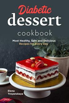 Diabetic Dessert Cookbook by Elena Troyanskaya. Book cover
