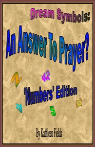Dream Symbols: An Answer to Prayer? 'Numbers' (book) by Kathleen Fields Dream Symbols: An Answer to Prayer? 'Numbers' by Kathleen Fields. Book cover