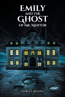 Emily and the Ghost of Mr. Mentor by George E. Kellogg. Book cover