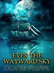 Ever the Wayward Sky by Oliver Phipps. US Historical Fiction. Book cover