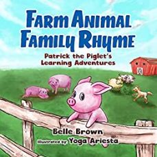 Farm Animal Family Rhyme by Belle Brown. Patrick the Piglet's Learning Adventures. Book cover