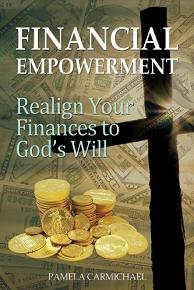 Financial Empowerment: Realign Your Finances to God's Will (book) by Pamela Carmichael. Financial Empowerment: Realign Your Finances to God's Will (book image did not load)