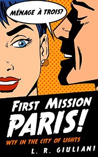 First Mission Paris: WTF in the City of Lights - Book cover